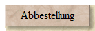 Abbestellung
