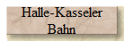 Halle-Kasseler
Bahn