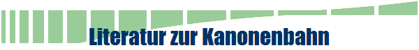Literatur zur Kanonenbahn