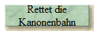Rettet die
Kanonenbahn